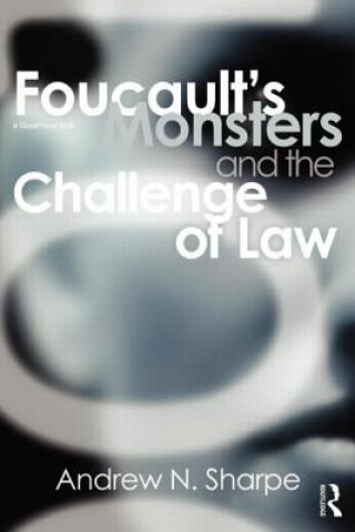 Carte Foucault's Monsters and the Challenge of Law Andrew Neville Sharpe