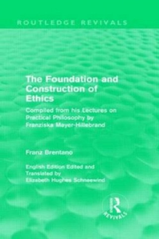 Kniha Foundation and Construction of Ethics (Routledge Revivals) Franz Brentano