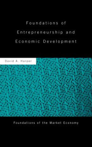 Książka Foundations of Entrepreneurship and Economic Development David A. Harper