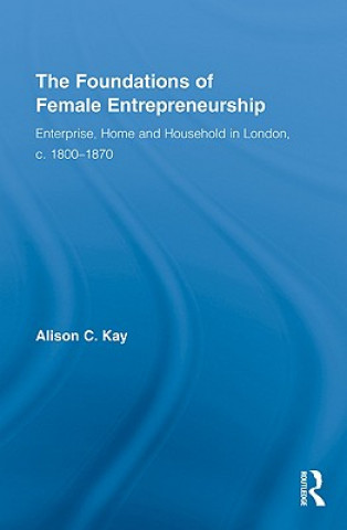 Kniha Foundations of Female Entrepreneurship Alison Kay