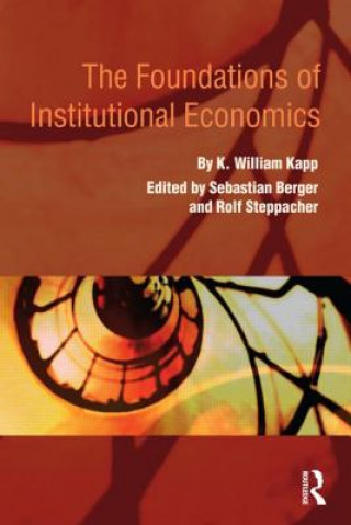 Könyv Foundations of Institutional Economics K. William Kapp