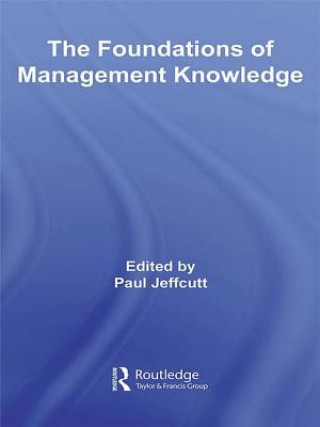 Книга Foundations of Management Knowledge Paul Jeffcutt