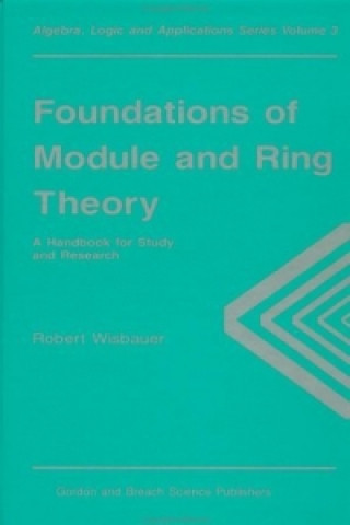 Książka Foundations of Module and Ring Theory Robert Wisbauer