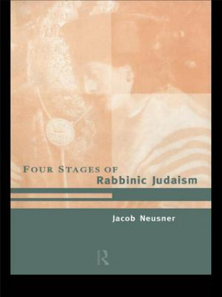 Livre Four Stages of Rabbinic Judaism Jacob Neusner