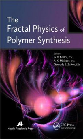 Könyv Fractal Physics of Polymer Synthesis 