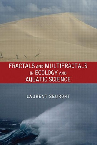 Kniha Fractals and Multifractals in Ecology and Aquatic Science Laurent Seuront
