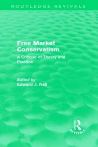 Könyv Free Market Conservatism (Routledge Revivals) Edward Nell
