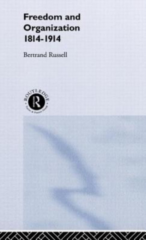 Kniha Freedom and Organisation, 1814-1914 Bertrand Russell