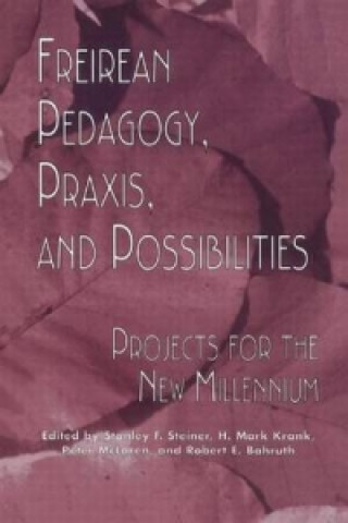 Buch Freireian Pedagogy, Praxis, and Possibilities Peter McLaren