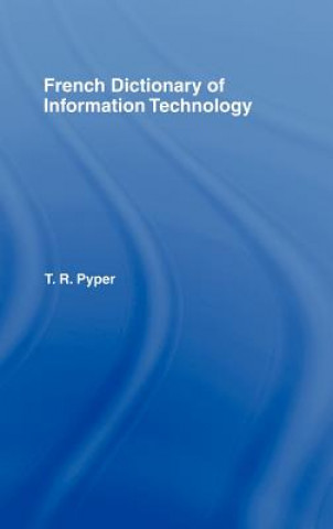 Kniha French Dictionary of Information Technology T.R. Pyper