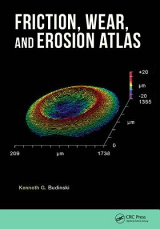 Knjiga Friction, Wear, and Erosion Atlas Kenneth G. Budinski