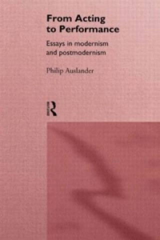 Книга From Acting to Performance Philip Auslander