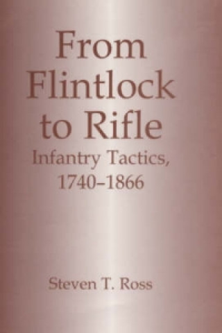 Книга From Flintlock to Rifle Steven T. Ross