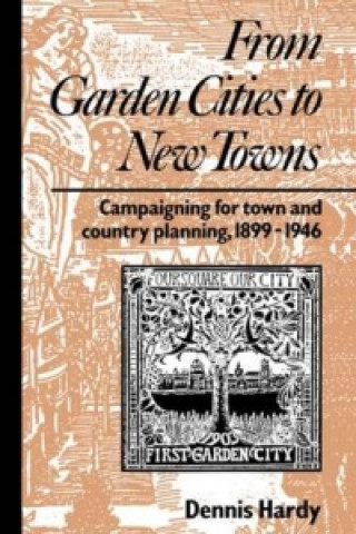 Könyv From Garden Cities to New Towns Dennis Hardy