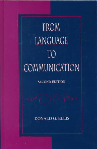 Carte From Language To Communication Donald G. (University of Hartford) Ellis