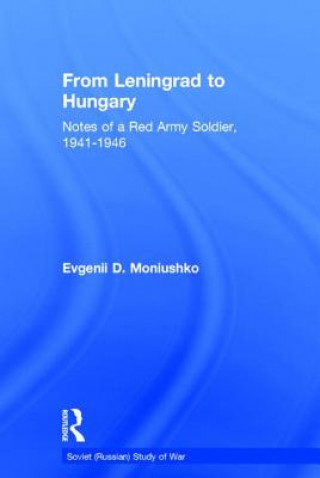 Kniha From Leningrad to Hungary Evgenii D. Moniushko