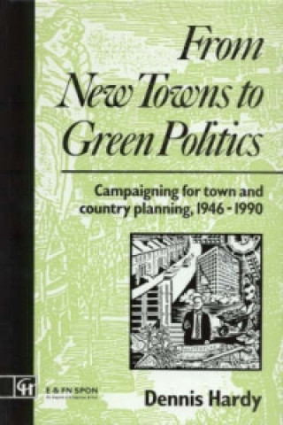 Kniha From New Towns to Green Politics D. Hardy