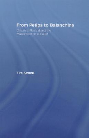 Kniha From Petipa to Balanchine Tim Scholl