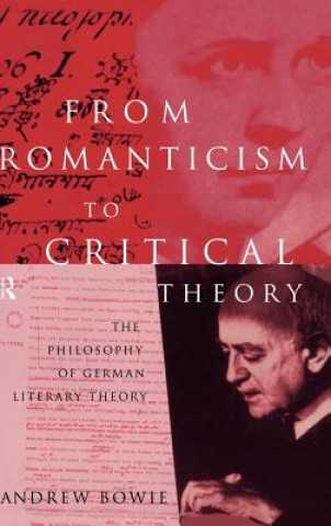 Livre From Romanticism to Critical Theory Andrew Bowie