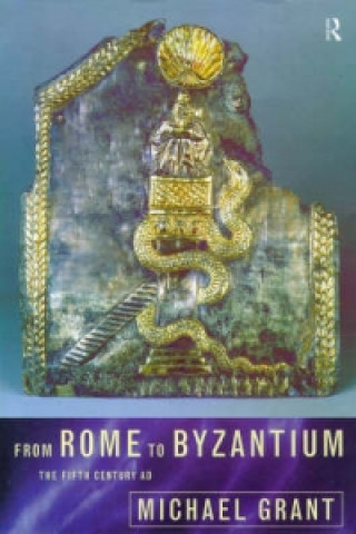 Knjiga From Rome to Byzantium Michael Grant