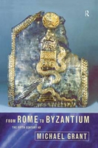 Knjiga From Rome to Byzantium Michael Grant