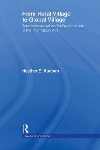 Könyv From Rural Village to Global Village Heather E. Hudson