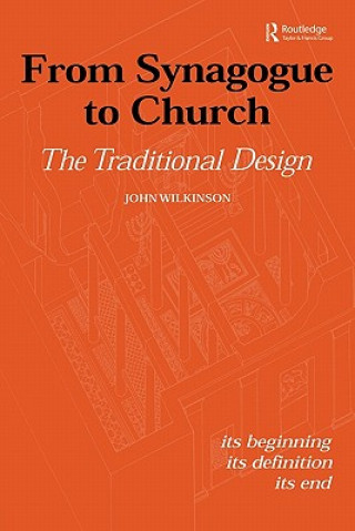 Knjiga From Synagogue to Church: The Traditional Design John Wilkinson