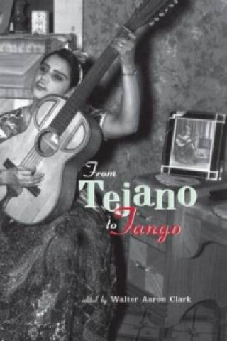 Kniha From Tejano to Tango 