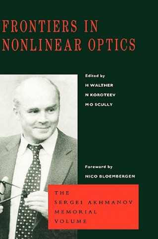 Könyv Frontiers in Nonlinear Optics, The Sergei Akhmanov Memorial Volume H. Walther