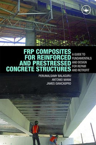 Książka FRP Composites for Reinforced and Prestressed Concrete Structures James Giancaspro