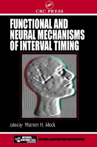 Book Functional and Neural Mechanisms of Interval Timing 