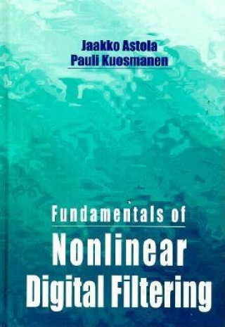 Carte Fundamentals of Nonlinear Digital Filtering Pauli Kuosmanen