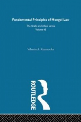 Könyv Fundamental Principles of Mongol Law Valentin A. Riasanovsky