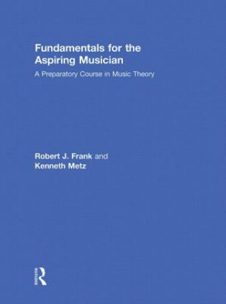 Könyv Fundamentals for the Aspiring Musician Kenneth Metz