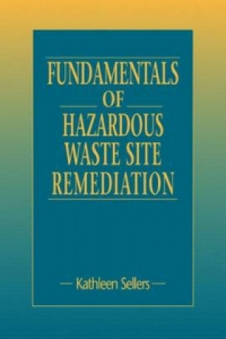 Livre Fundamentals of Hazardous Waste Site Remediation Kathleen Sellers