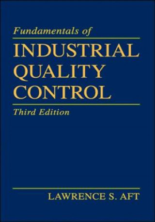 Könyv Fundamentals of Industrial Quality Control Lawrence S. Aft