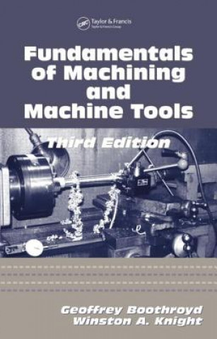 Könyv Fundamentals of Metal Machining and Machine Tools Knight