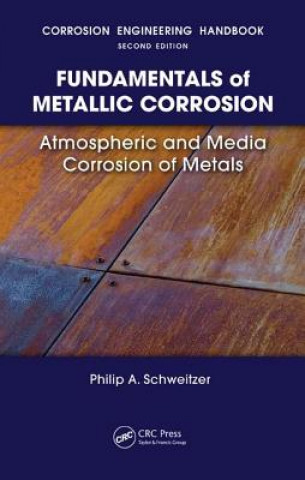 Kniha Fundamentals of Metallic Corrosion P. E. Philip A. Schweitzer