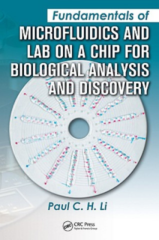 Книга Fundamentals of Microfluidics and Lab on a Chip for Biological Analysis and Discovery Paul C. H. Li