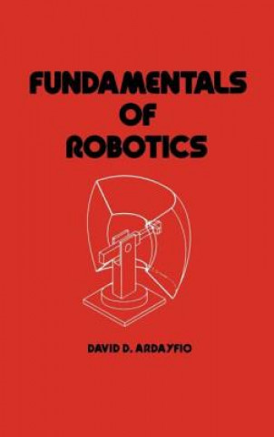 Kniha Fundamentals of Robotics David D. Ardayfio