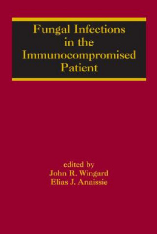 Kniha Fungal Infections in the Immunocompromised Patient 