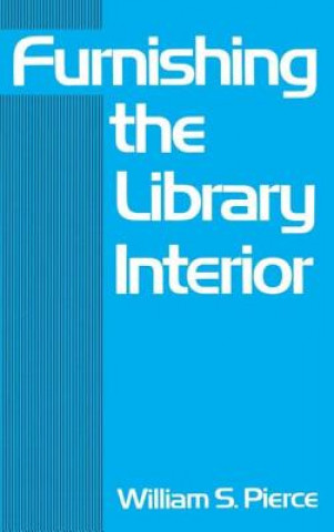 Book Furnishing the Library Interior William S. Pierce