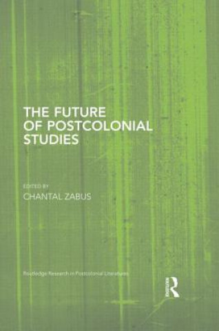 Knjiga Future of Postcolonial Studies Chantal Zabus