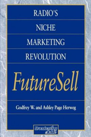 Книга Radios Niche Marketing Revolution FutureSell Ashley Page Herweg