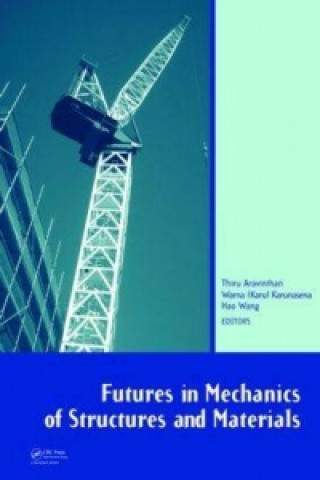 Könyv Futures in Mechanics of Structures and Materials Thiru Aravinthan