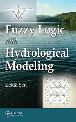 Книга Fuzzy Logic and Hydrological Modeling Zekai Sen