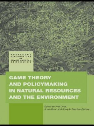 Kniha Game Theory and Policy Making in Natural Resources and the Environment Ariel Dinar