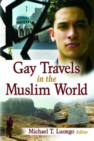 Könyv Gay Travels in the Muslim World Michael T. Luongo