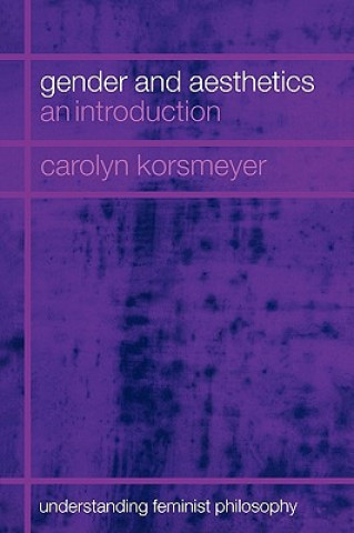 Knjiga Gender and Aesthetics Carolyn Korsmeyer