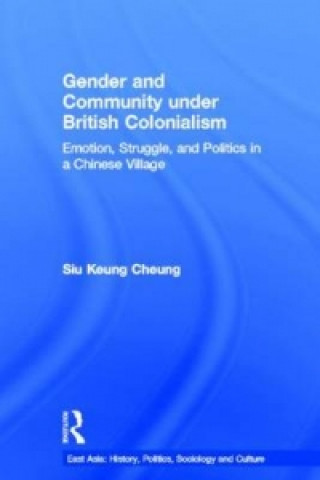 Książka Gender and Community Under British Colonialism Siu Keung Cheung